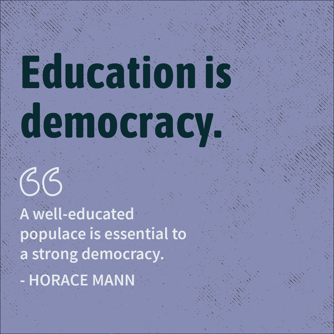 Education is democracy.